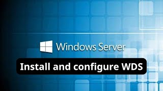 Install and configure WDS in Windows Server 2019