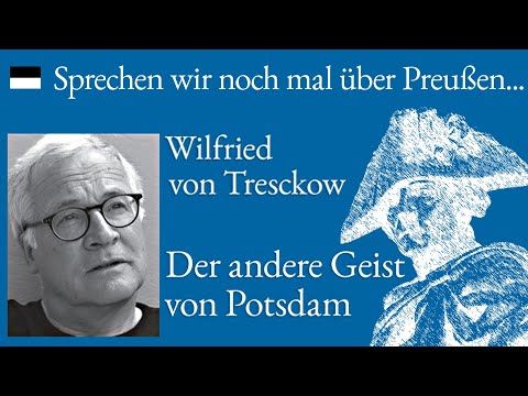 Wilfried von Tresckow | Der andere Geist von Potsdam · Sprechen wir noch mal über Preußen ...