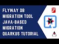 How to use Flyway DB migration tool Java-Based migration | Quarkus Tutorial | QUARKUS | CloudNative