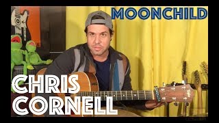 Guitar Lesson: How To Play Moonchild By Chris Cornell