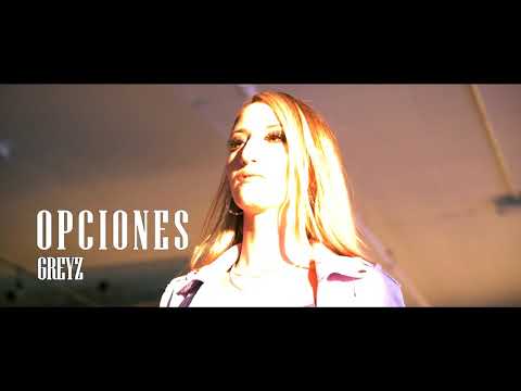 Greyz- Opciones Official Video