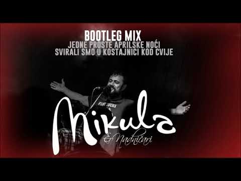 Mikula i Nadničari - Bootleg Mix -Kostajnica, April 2018.