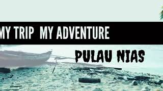 preview picture of video 'MY TRIP MY ADVENTURE - NIAS'