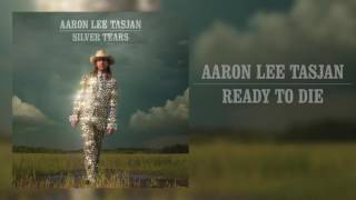 Aaron Lee Tasjan - "Ready To Die" [Audio Only]
