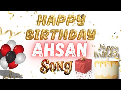 Happy Birthday Ahsan | Ahsan Happy Birthday Song | Ahsan WhatsApp Status