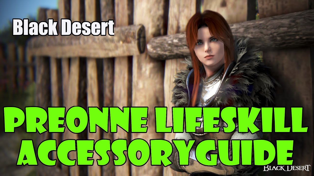 [Black Desert] Preonne Accessory Guide! How to Get the Top Tier of Lifeskill Accessories!