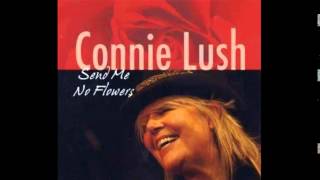 Connie Lush -  Send Me No Flowers