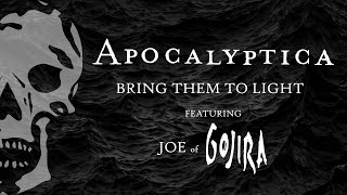 Apocalyptica - Bring Them To Light (Featuring: Joe Duplantier) (LYRIC VIDEO)