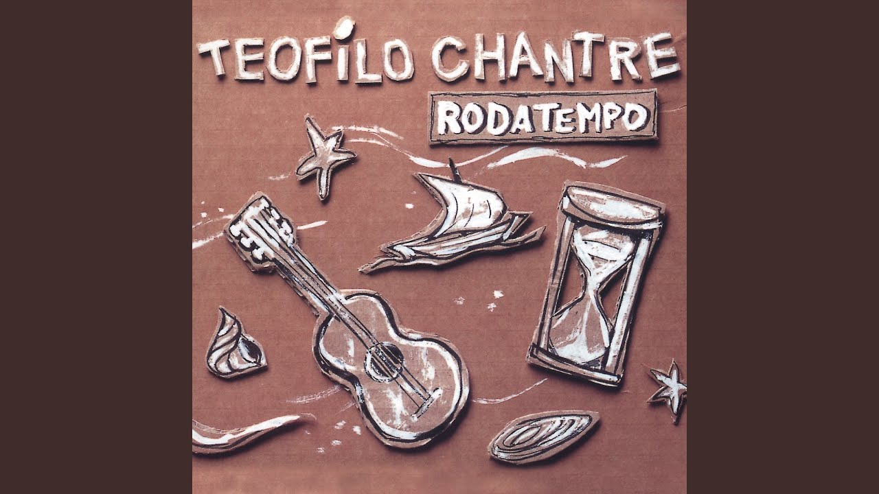 Teofilo Chantre - Roda Vida