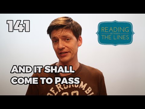Reading Between the Lines 141 - And it Shall Come to Pass