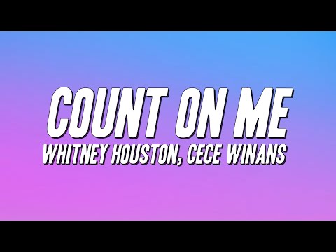 Whitney Houston, CeCe Winans - Count On Me (Lyrics)