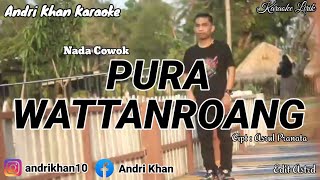 Download lagu KARAOKE LIRIK VERSI ANDRI KHAN ~ PURA WATTANROANG (NADA COWOK) ~ CIPT : ASRUL PRANATA mp3 Download lagu KARAOKE LIRIK VERSI ANDRI KHAN ~ PURA WATTANROANG (NADA COWOK) ~ CIPT : ASRUL PRANATA mp3