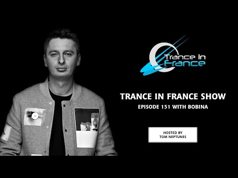 Trance In France Show Episode 151 — Bobina (2010)