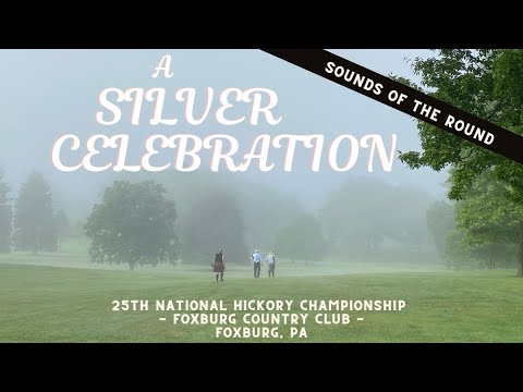 Sounds of the Round #1: 2022 National Hickory Championship at Foxburg C.C.