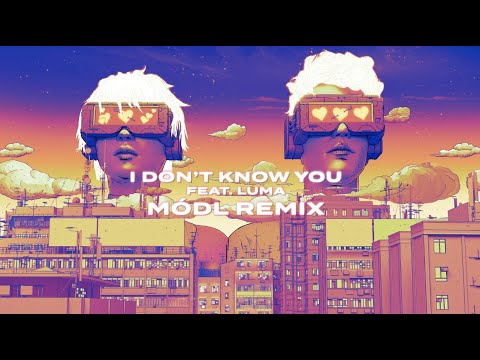 Video thumbnail for I Don’t Know You (Módl Remix)