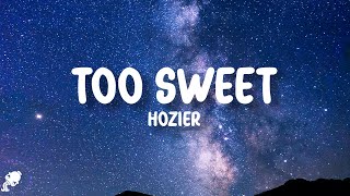 Hozier - Too Sweet (Lyrics)