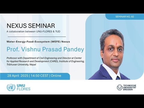 Nexus Seminar Series N.82: Water-Energy-Food-Ecosystem (WEFE) Nexus - Prof. Vishnu Prasad Pandey