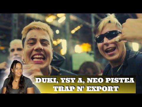 DUKI, Ysy A, Neo Pistea - TRAP N' EXPORT (Oficial) reacción