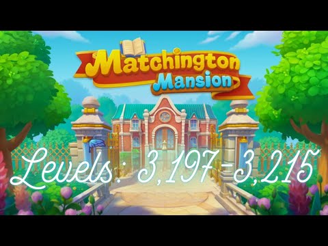 Matchington Mansion Levels 3,197-3,215