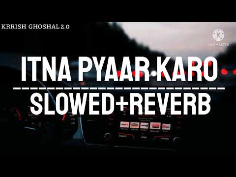 Itna Pyaar Karo !! Shreya Ghoshal !! The Body !! Slowed+Reverb !! RG LOFI SONG