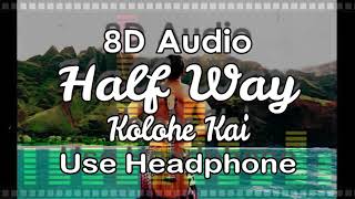 Kolohe Kai - Half Way 8D Audio