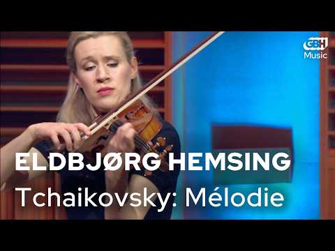 Eldbjørg Hemsing plays Tchaikovsky: Souvenir d’un lieu cher, No.3: Mélodie