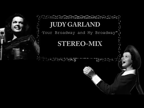 JUDY GARLAND- YOUR BROADWAY AND MY BROADWAY (STEREO-MIX)