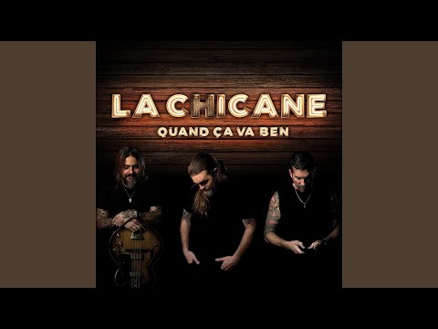 Quand Ça Va Ben - La Chicane