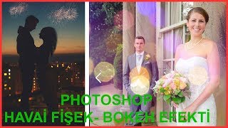 Photoshop Bokeh ve havai fişek efektleri