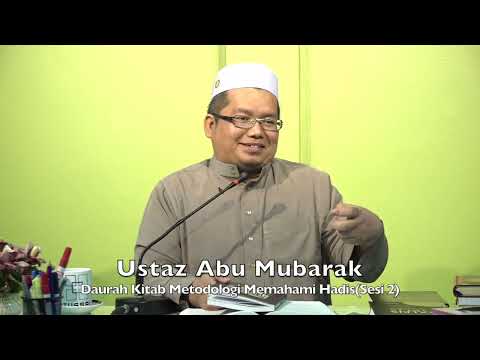 20220313 Ustaz Abu Mubarak : Daurah Kitab Metodologi Memahami Hadis(Sesi 2)