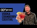 How To Make The BEST Vodka Cranberry Cocktail Cocktail Recipe