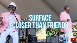 Surface - Closer Than Friends (LIVE)