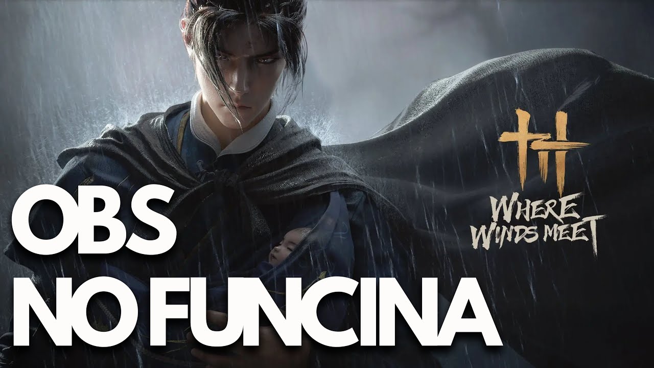 Where Winds Meet OBS No Funciona - Solucion🎮