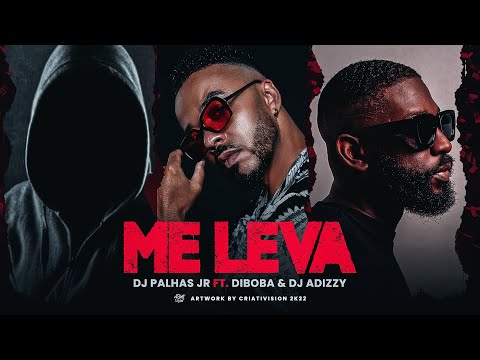 Dj Palhas jr  ft Diboba ft Adizzy  - ME LEVA