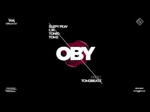 Ślepy PŁW x ŁJK x Tonio x Tom2 - Oby ( Prod. Tom2beatz )