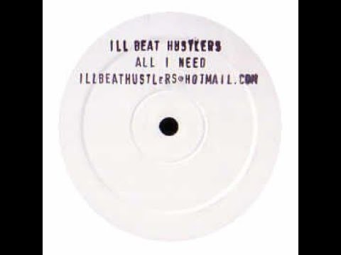 Ill Beat Hustlers – All I Need