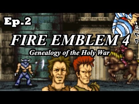 Fire Emblem 4: Genealogy of the Holy War [Ep.2] - Horrifying Half-naked Hooligans