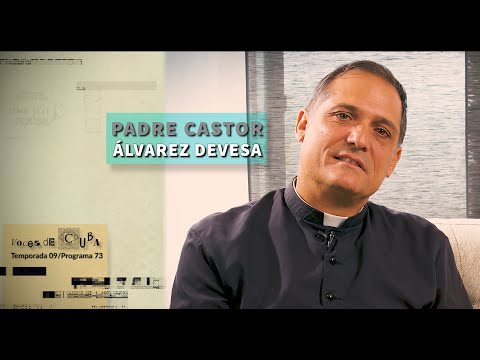 "VOCES DE CUBA" PROGRAMA 73 - PADRE CASTOR ÁLVAREZ DEVESA