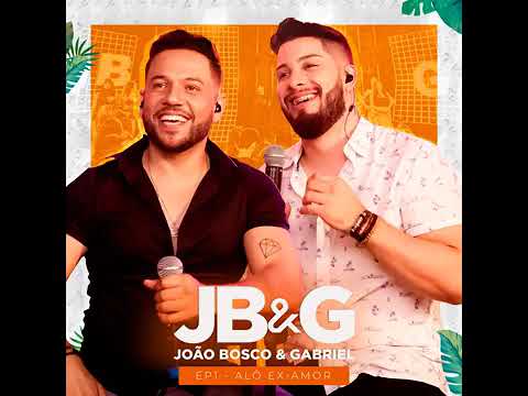 João Bosco e Gabriel - Alô Ex Amor (Ao Vivo)