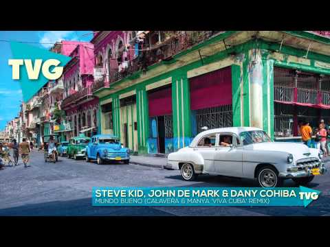 Steve Kid, John De Mark & Dany Cohiba - Mundo Bueno (Calavera & Manya 'Viva Cuba' Remix)