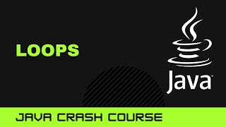 Java Crash Course: Loops