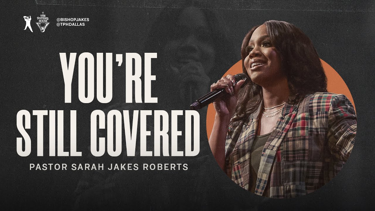 You're Still Covered - Pastor Sarah Jakes Roberts