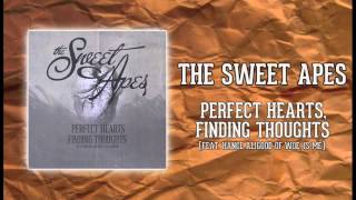 Perfect Hearts, Finding Thoughts (feat. Hance Alligood of Woe, Is Me) - The Sweet Apes