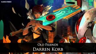 Old Friends - Darren Korb (Transistor)