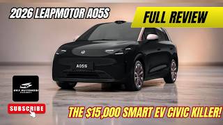 The Ultimate $15k Smart EV? All-New 2026 Leapmotor A05S First Look.