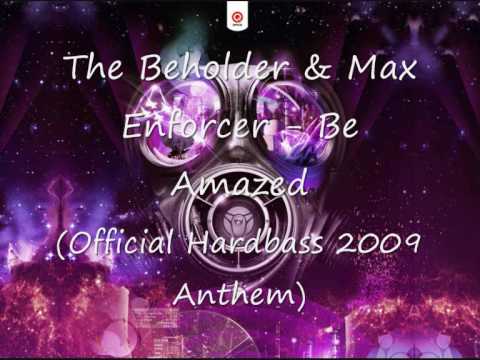 The Beholder & Max Enforcer - Be Amazed Official Hardbass 2009