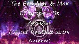 The Beholder & Max Enforcer - Be Amazed Official Hardbass 2009