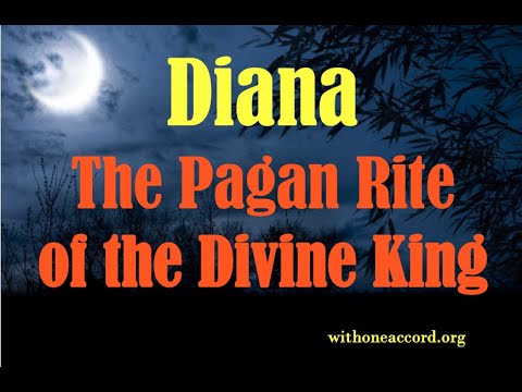 DIANA: PAGAN RITE of the DIVINE KING!