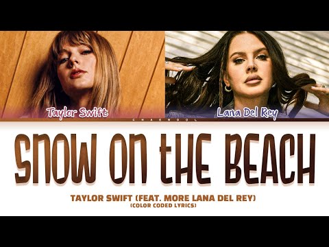 Taylor Swift Snow On The Beach Feat. More Lana Del Rey Lyrics (Color Coded Lyrics)