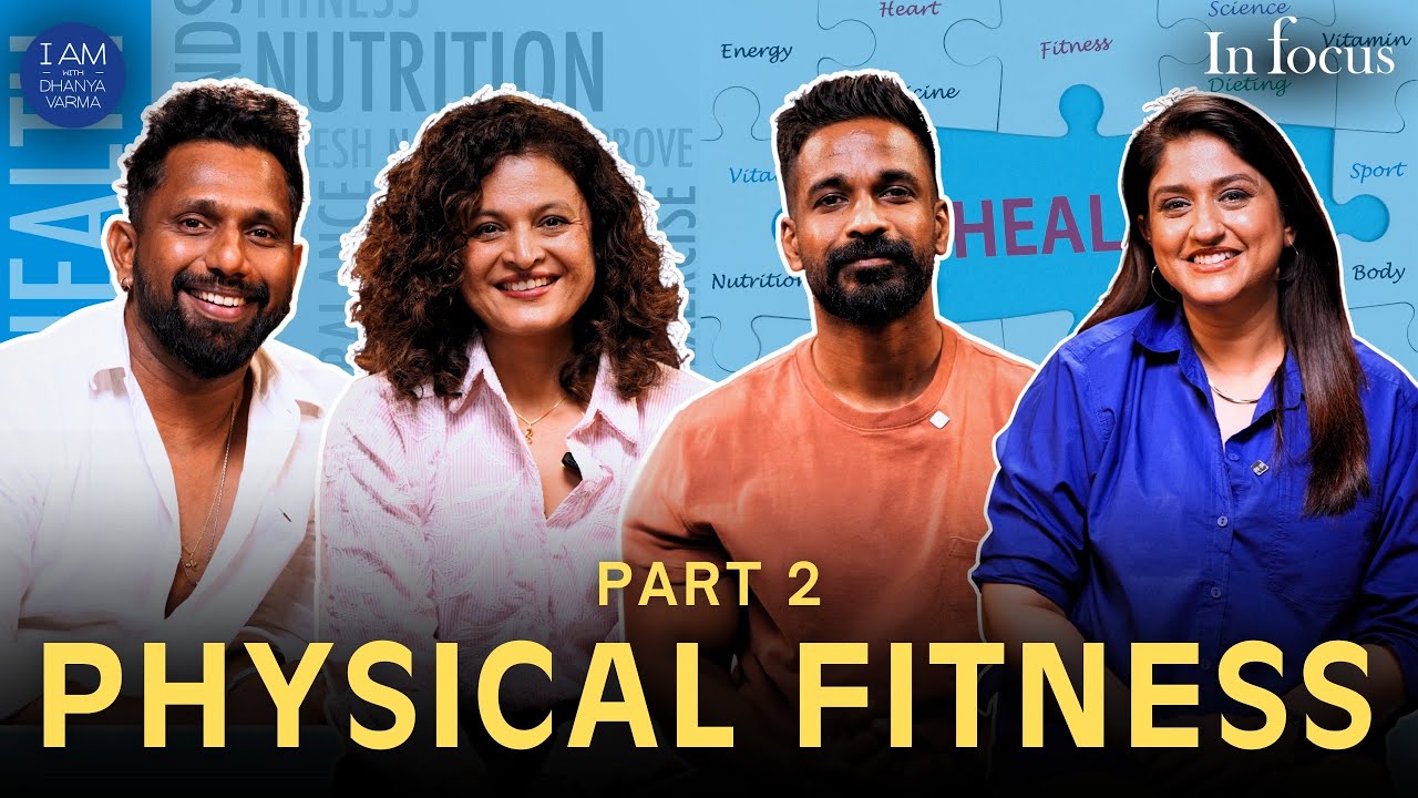 Health, Fitness, Nutrition, Fat Loss, Strength Gain - IN FOCUS | Kajal, Alex, Ajith | Dhanya Varma
